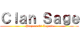 Ｃｌａｎ Ｓａｇｅ (Players Of Legend)