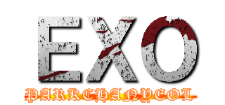 ＥＸＯ (PARKCHANYEOL)