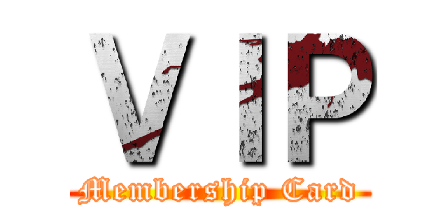 ＶＩＰ (Membership Card)