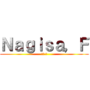 Ｎａｇｉｓａ，Ｆ (藤原 汀)