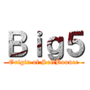 Ｂｉｇ５ (Origin of SelfBounce)