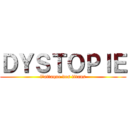 ＤＹＳＴＯＰＩＥ (l'attaque des titans)