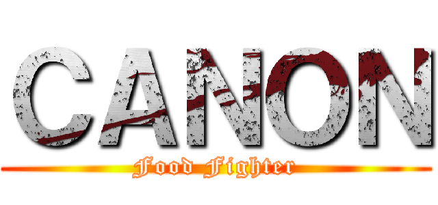 ＣＡＮＯＮ (Food Fighter)