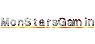 ＭｏｎＳｔａｒｓＧａｍｉｎｇ (E-sports)