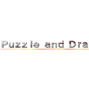 Ｐｕｚｚｌｅ ａｎｄ Ｄｒａｇｏｎ (attack on titan)