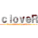ｃｌｏｖｅＲ (Tego/Nisv/Syo/Choco)