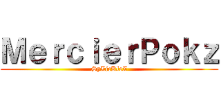ＭｅｒｃｉｅｒＰｏｋｚ (SyLicKleZ)