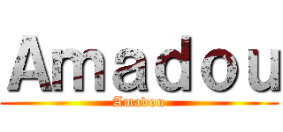 Ａｍａｄｏｕ (Amadou)