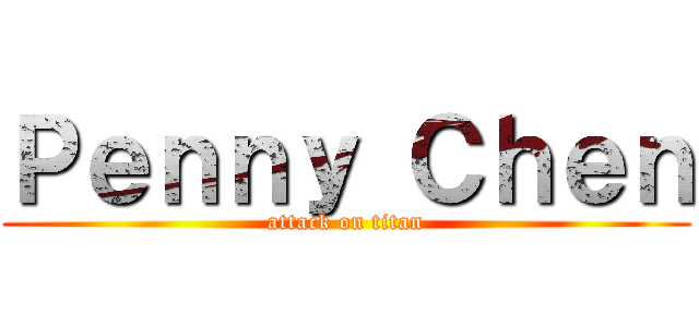 Ｐｅｎｎｙ Ｃｈｅｎ (attack on titan)