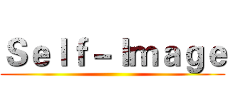 Ｓｅｌｆ－Ｉｍａｇｅ ()