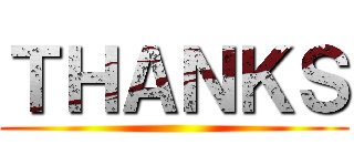 ＴＨＡＮＫＳ ()