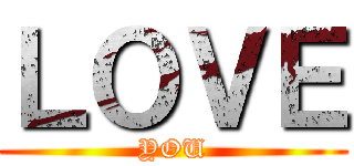 ＬＯＶＥ (YOU)
