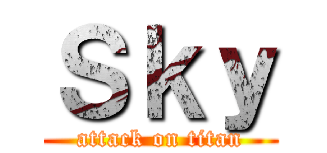 Ｓｋｙ (attack on titan)