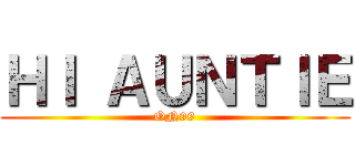 ＨＩ ＡＵＮＴＩＥ (ON99)