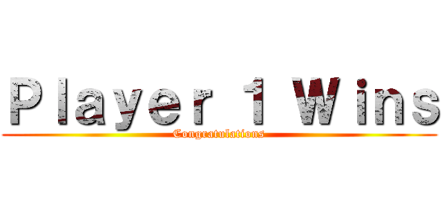 Ｐｌａｙｅｒ １ Ｗｉｎｓ (Congratulations)