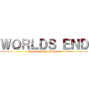 ＷＯＲＬＤＳ ＥＮＤ (Attack Of The Masked)