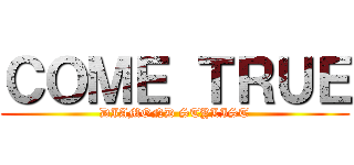 ＣＯＭＥ ＴＲＵＥ (DIAMOND STYLIST)