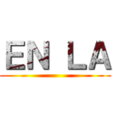 ＥＮ ＬＡ ()