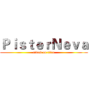 ＰｉｓｔｅｒＮｅｖａ (attack on titan)