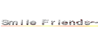 Ｓｍｉｌｅ Ｆｒｉｅｎｄｓ～絆でつかめＮＯ．１~ ()