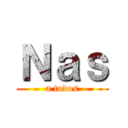 Ｎａｓ (a todos)
