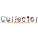 Ｃｏｌｌｅｃｔｏｒ (Super Artecato Innovador N°4)