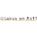 Ｏｔａｋｕｓ ｅｎ Ａｕｔｌａｎ (attack on titan)