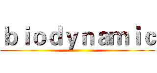 ｂｉｏｄｙｎａｍｉｃ ()
