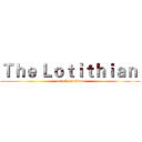 Ｔｈｅ Ｌｏｔｉｔｈｉａｎ  (attack on titan)