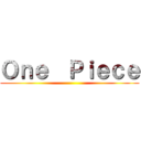 Ｏｎｅ  Ｐｉｅｃｅ ()