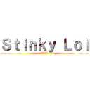 Ｓｔｉｎｋｙ Ｌｏｌ (私のボール)