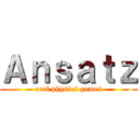 Ａｎｓａｔｚ (real physics games)