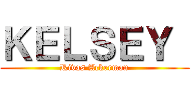 ＫＥＬＳＥＹ  (Rivas Ackerman)
