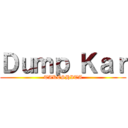 Ｄｕｍｐ Ｋａｒ (TAKESHITA)