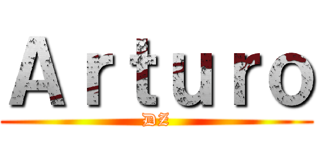 Ａｒｔｕｒｏ (DZ)