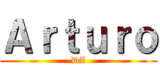 Ａｒｔｕｒｏ (DZ)
