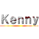 Ｋｅｎｎｙ ()