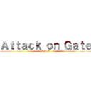 Ａｔｔａｃｋ ｏｎ Ｇａｔｅ (MNHS)