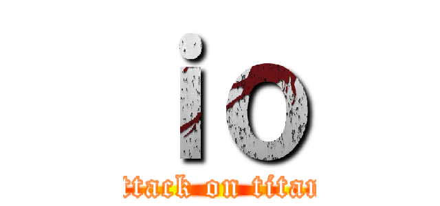 ｉｏ (attack on titan)