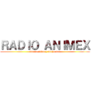 ＲＡＤＩＯ ＡＮＩＭＥＸ (musica anime y mucho mas)