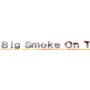 Ｂｉｇ Ｓｍｏｋｅ Ｏｎ Ｔｉｔａｎ (attack on titan)
