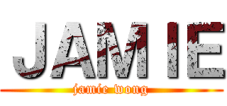 ＪＡＭＩＥ (jamie wong)