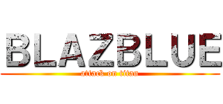 ＢＬＡＺＢＬＵＥ (attack on titan)