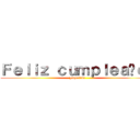 Ｆｅｌｉｚ ｃｕｍｐｌｅａñｏｓ (Jaqueline )