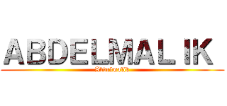 ＡＢＤＥＬＭＡＬＩＫ  (Abdelmalik)