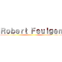 Ｒｏｂｅｒｔ Ｆｅｕｌｇｅｎ ()