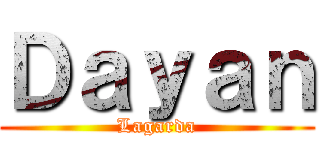 Ｄａｙａｎ (Lagarda)