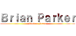 Ｂｒｉａｎ Ｐａｒｋｅｒ (Atack on Memes)