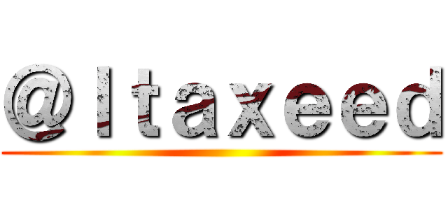 ＠Ｉｔａｘｅｅｄ ()