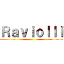 Ｒａｖｉｏｌｌｉ ()